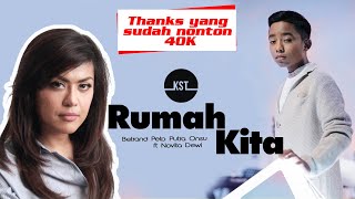 [LIRIK] RUMAH KITA | Betrand Peto Putra Onsu ft Novita Dewi