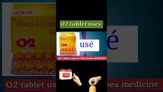 O2 Tablet review/use benefit side effect/diarrhoea pictures best medicine#viral #ytshort #shorts