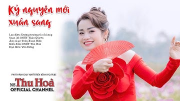 Kỷ Nguyên Mới Xuân Sang | NSƯT THU HÒA GỬI LỜI CHÀO NĂM MỚI [Official MV 4K]