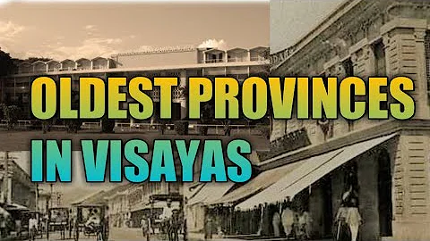 Top 5 Oldest Provinces In Visayas | VISAYAS TOP Video