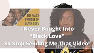 I Never Bought Into 'Black Love' So Stop Sending Me That Video!