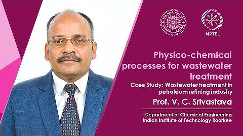 Lecture 58:  Case Study -  Wastewater treatment in petroleum refining industry