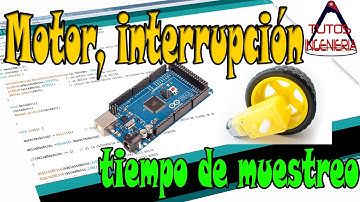Manejo de motor, tiempo de muestreo e interrupciones con arduino #4