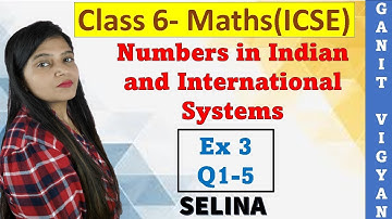 Numbers in Indian and International Systems | ICSE class 6 | Chapter 3 | Exercise 3 | Q1-5 | Selina