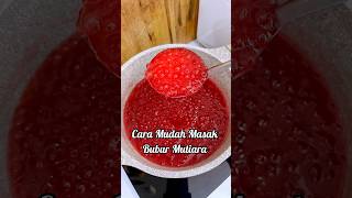 Ternyata Begini cara mudah masak Sagu Mutiara jadi Bubur yang Ngembang Sempurna dan Buyar