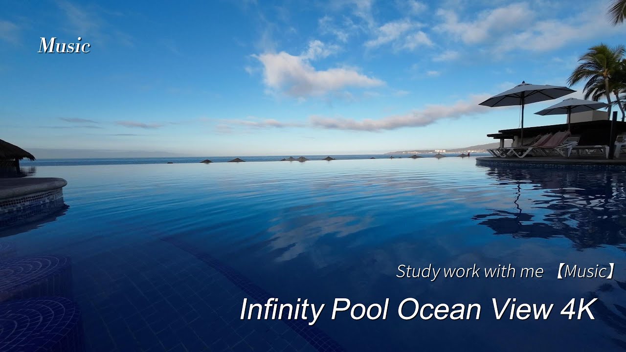 Study with Me|| Work with me||【Background Music】【Ocean/Infinity View 4K】【轻音乐】