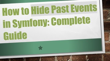 How to Hide Past Events in Symfony: Complete Guide