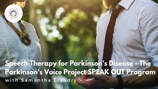 Speech Therapy for Parkinson's Disease  The Parkinson's Voice Project SPEAK OUT Program