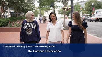 Georgetown School of Continuing Studies On-Campus Experience