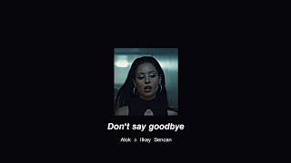 Don't say goodbye - (slowed   reverb) - Alok & Tove Lo