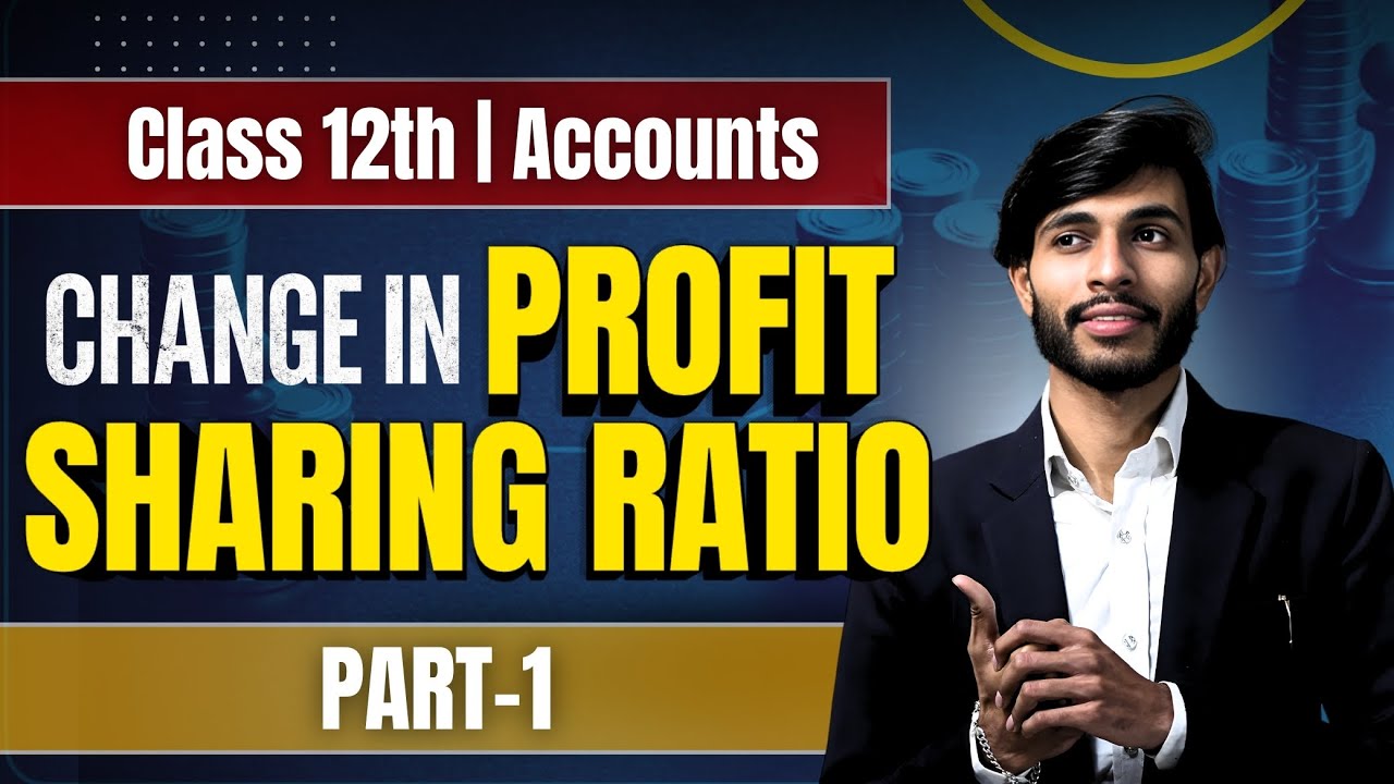 Change in Profit Sharing Ratio | Part 1 | Easy Hindi Explanation. - YouTube