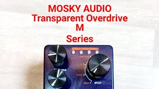 Transparent Overdrive da Mosky Audio ( O purê do céu da mosky