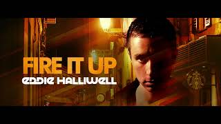 Fire It Up 725 (With Eddie Halliwell) 22.05.2023