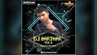 Nagachy Pillya -DJ Sarthak Remix │DJ Sarthak Vol 6 (Birthday Special Album 2k19)