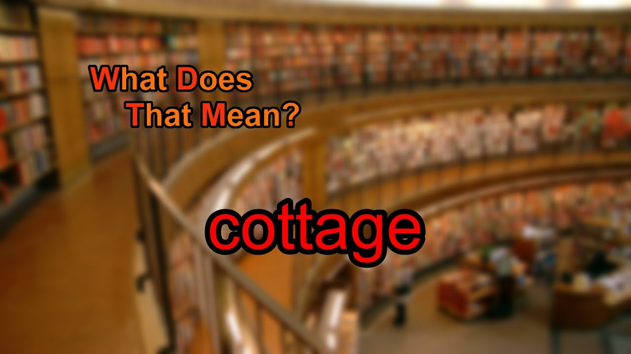What does cottage mean? YouTube