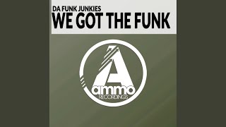 We Got the Funk (Original Mix)