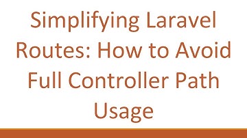 Simplifying Laravel Routes: How to Avoid Full Controller Path Usage
