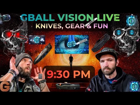 Ask GBall Anything* + NEW Knives, New Gear & fun? - Welcome to The Vision