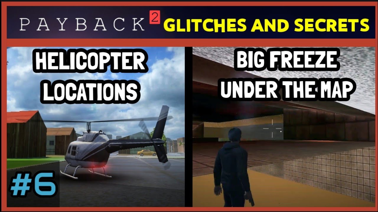 Payback 2 Glitches and Secrets #06 - Helicopter Locations, Big Freeze Under the Map and more