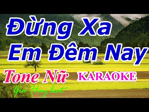 Đừng Xa Em Đêm Nay - Karaoke - Tone Nữ - Nhạc Sống - gia huy beat