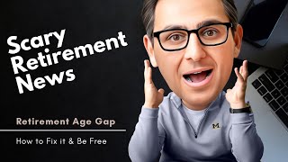 Scary Issue in America - Retirement Age Gap & How to Fix it