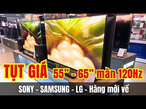 Tụt giá 55 và 65 inch 4k 120Hz của Sony và Samsung và LG