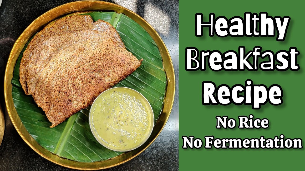 No Rice, No Fermentation Healthy Breakfast Recipe | Healthy Breakfast ...