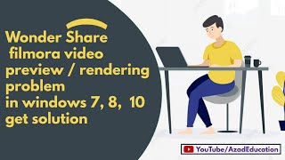 #azadedu Wonder Share filmora video preview / rendering problem in windows 7, 8,  10 get solution screenshot 5