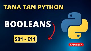 Python Booleans| Tana Tan Python | S01-E11| Tweakandtools | by Vivek sir