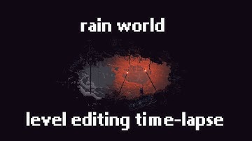 level editing time-lapse rain world
