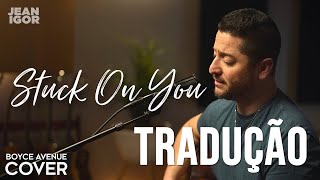 Lionel Richie - Stuck on You (Tradução) | Boyce Avenue cover