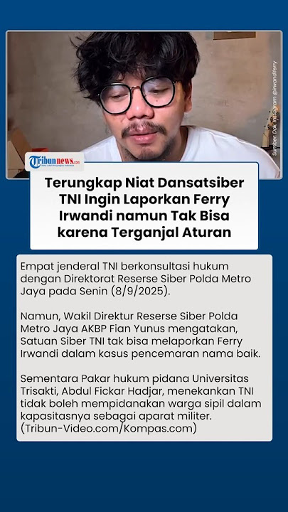 Terungkap Niat Dansatsiber TNI soal Laporkan Ferry Irwandi, Terganjal Aturan: Tidak Punya Kewenangan