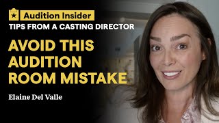 Biggest Mistake to Avoid in the Audition Room, According to a Casting Director