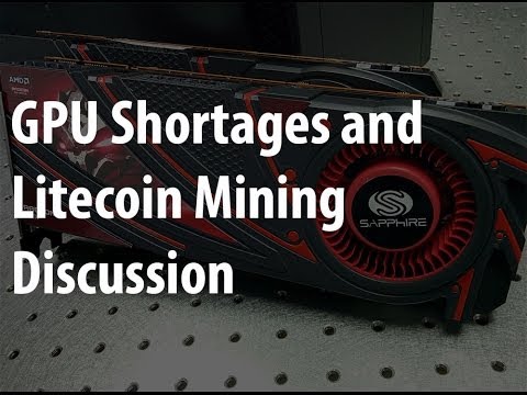 GPU Shortages And Litecoin Mining Discussion