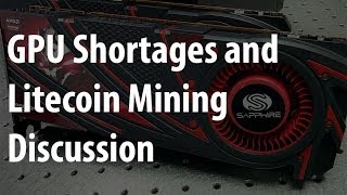 GPU Shortages and Litecoin Mining Discussion