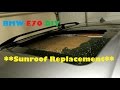 BMW E70 X5 Panoramic Sunroof Glass Replacement DIY