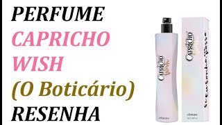capricho wish boticário