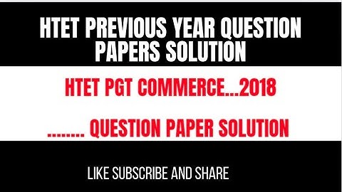 htet pgt commerce 2018 previous year question paper solution #htet 2018#complete paper in one video