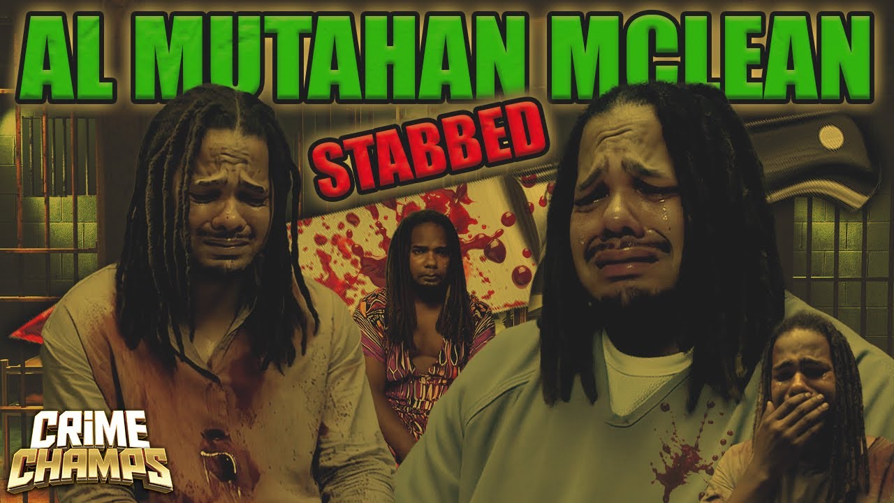AL MUTAHAN MCLEAN Survives BRUTAL Stabbing in Jail