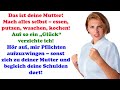 Ich soll deine Dienerin sein und Pflegerin für deine Mutter? Von wegen! Träum weiter, Mamasöhnchen!