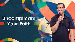 Uncomplicate Your Faith
