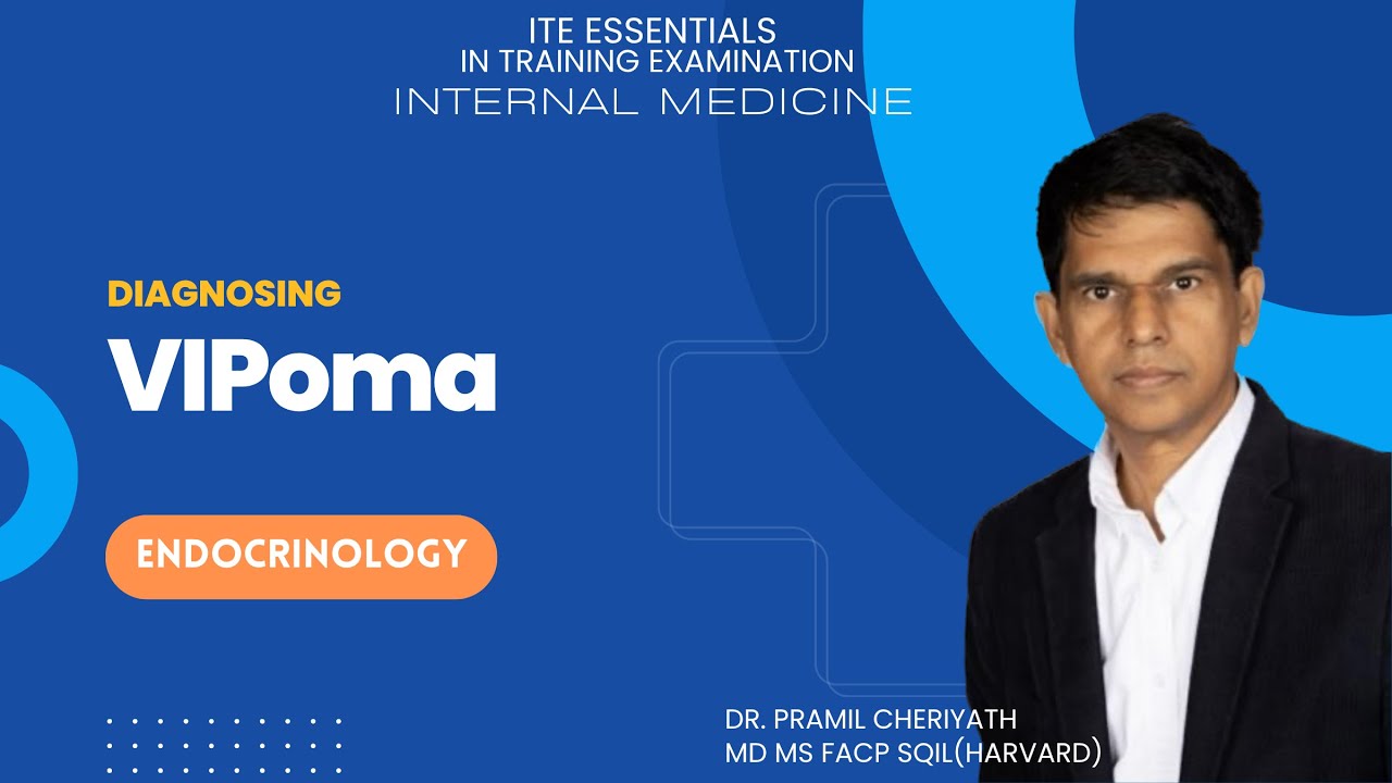 Diagnosing VIPoma | ITE High-Yield Review for IM Residents - YouTube