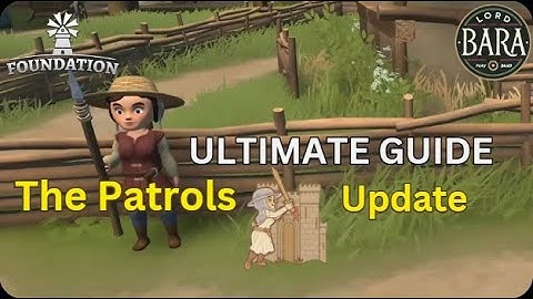 Foundation [PATROLS UPDATE] Ultimate Guide