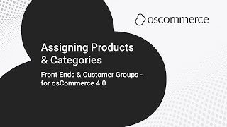 Assigning Products & Categories in osCommerce | Front Ends & Customer Groups