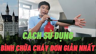 Cách sử dụng bình chữa cháy đơn giản dễ nhất! (Bột, CO2, Bọt TH)
