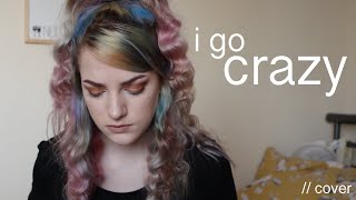 i go crazy - orla gartland // cover