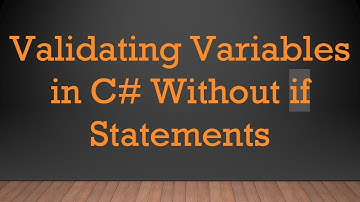 Validating Variables in C# Without if Statements