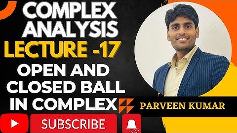 Complex Analysis || Lecture - 17 || Open and Closed Ball || By Mr. Parveen Kumar