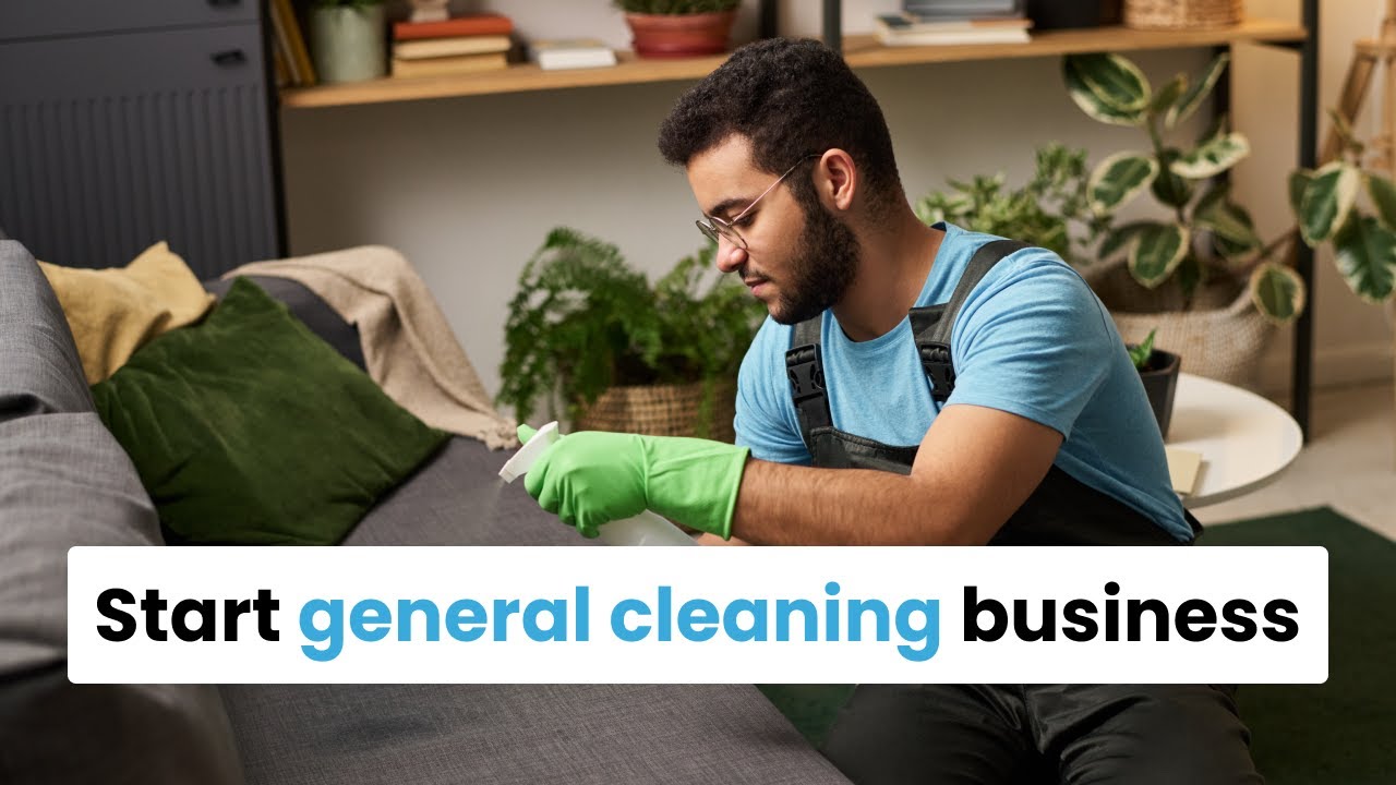 How To Start A General Cleaning Business - Step-By-Step Guide For ...