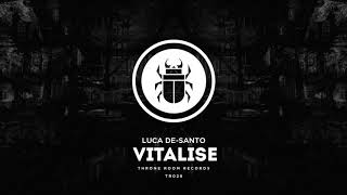 Luca De-Santo - Vitalise [Throne Room Records]